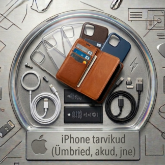 iPHONE'LE TARVIKUD (Ümbrised, akud, jne)